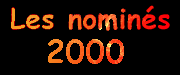 Les nomin�s 2000
